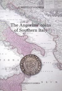 Alberto d' Andrea - The Angevins' coins of Southern Italy.