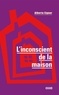 Alberto Eiguer - L'inconscient de la maison.