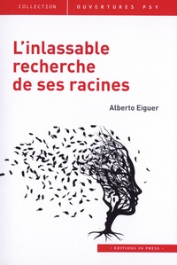 Alberto Eiguer - L'inlassable recherche de ses racines.