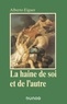 Alberto Eiguer - La haine de soi et de l'autre - Psychanalyse de la stigmatisation.