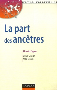 Alberto Eiguer et Evelyn Granjon - La part des ancêtres.