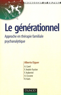 Alberto Eiguer - Le générationnel - Approche en thérapie familiale psychanalytique.