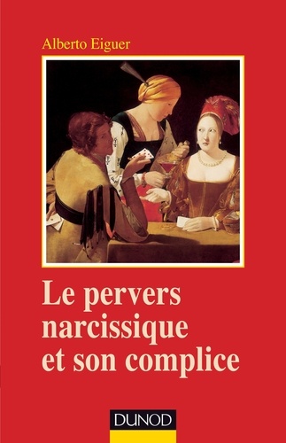 Le pervers narcissique et son complice - 4ème édition 4e édition
