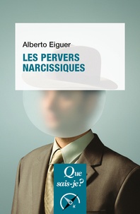 Alberto Eiguer - Les pervers narcissiques.