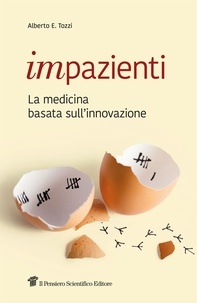 Alberto Eugenio Tozzi - Impazienti - La medicina basata sull’innovazione.