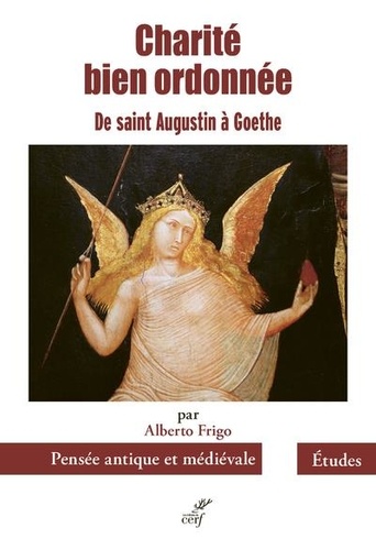 Charité bien ordonnée de saint Augustin à Goethe. Six études