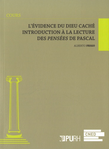 L'évidence du Dieu caché. Introduction à la lecture des Pensées de Pascal