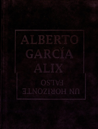 Alberto Garcia Alix - Alberto Garcia Alix - Un horizonte falso.