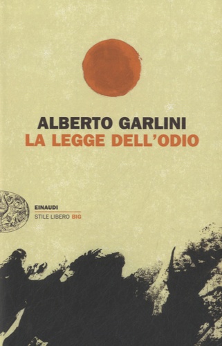 Alberto Garlini - La legge dell'odio.