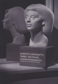 Alberto Giacometti - Alberto Giacometti, Isabel Nicholas, correspondances.