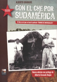 Alberto Granado Duque - Con el Che por Sudamerica.