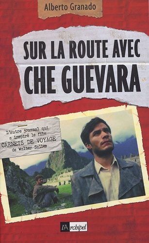 Alberto Granado - Sur la route avec Che Guevara.