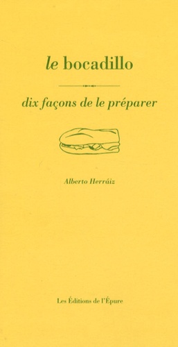 Alberto Herraiz - Le bocadillo - Dix façons de le préparer.