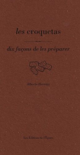Alberto Herraiz - Les croquetas - Dix façons de les préparer.