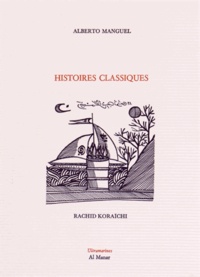 Alberto Manguel - Histoires classiques.