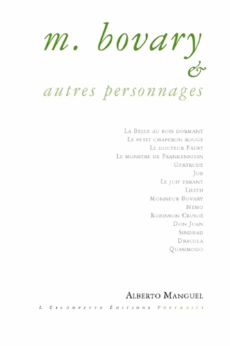 Alberto Manguel - Monsieur Bovary & autres personnages.