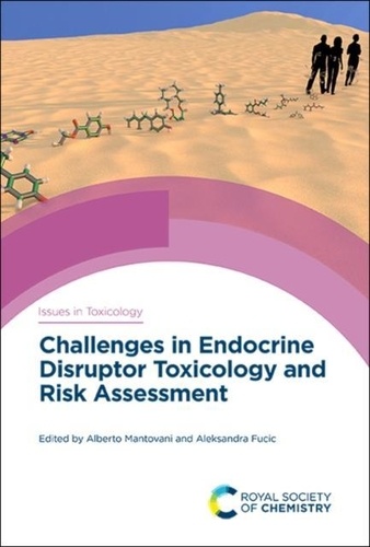 Alberto Mantovani et Aleksandra Fucic - Challenges in Endocrine Disruptor Toxicology and Risk Assessment.