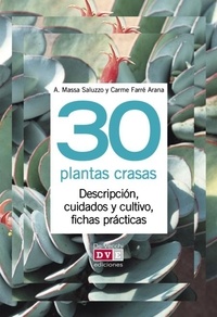 Alberto Massa Saluzzo et Carme Farré Arana - 30 plantas crasas.
