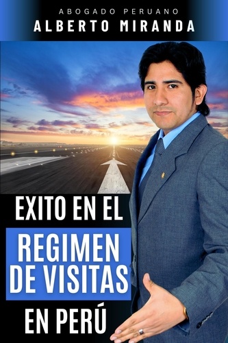  Alberto Miranda - Exito en el Regimen de Visitas en Perú.
