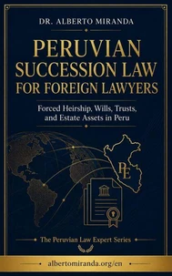 Peruvian Succession Law for Foreign Lawyers