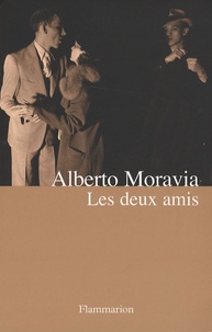 Alberto Moravia et Simone Casini - Les deux amis - Versions d'un roman de guerre et d'après-guerre.