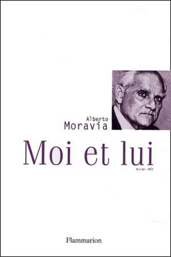 Alberto Moravia - Moi et lui.