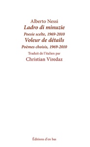 Alberto Nessi - Voleur de détails - Poèmes choisis, 1969-2010.