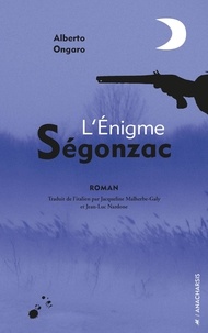 Alberto Ongaro - L'Enigme Ségonzac.