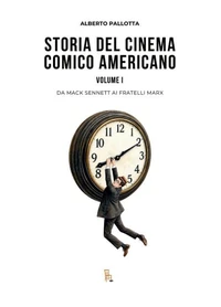 Storia del cinema comico americano. Volume 1