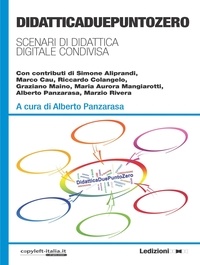 Alberto Panzarasa - Didattica duepuntozero - Scenari di didattica digitale condivisa.