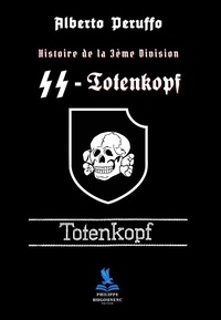 Alberto Peruffo - Histoire de la 3ème Division SS-Totenkopf.
