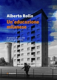 Alberto Rollo - Un'educazione milanese.