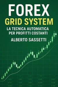 Forex Grid System La Tecnica Automatica per Profitti Costanti
