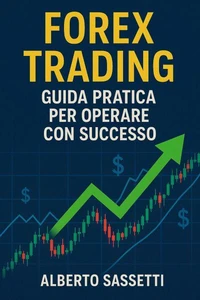 Forex Trading  Guida Pratica per Operare con Successo