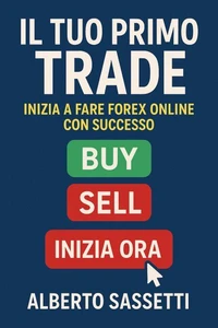 Il Tuo Primo Trade   Inizia a Fare Forex   Online con Successo