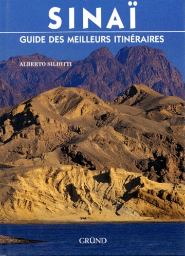 Alberto Siliotti - Sinai. Guide Des Meilleurs Itineraires.