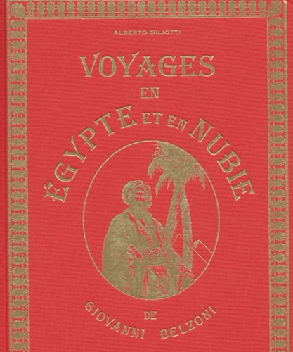 Alberto Siliotti - Voyages En Egypte Et En Nubie De Giovanni Belzonni.
