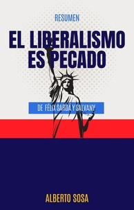  Alberto Sosa - Resumen de El Liberalismo es Pecado, de Félix Sardá y Salvany.
