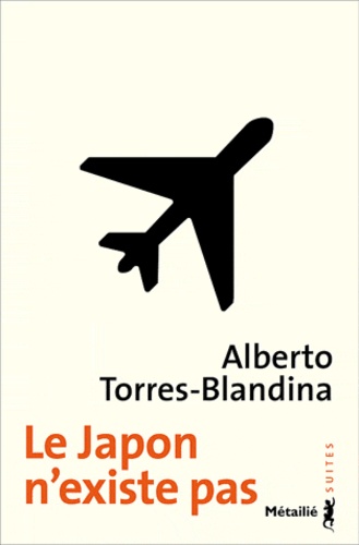Alberto Torres-Blandina - Le Japon n'existe pas.