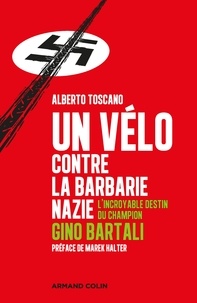 Télécharger des livres google books mac Un vélo contre la barbarie nazie  - L'incroyable destin du champion Gino Bartali par Alberto Toscano PDF CHM 9782200622671 in French