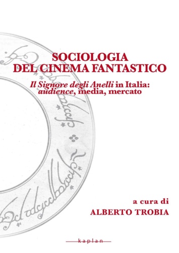 Sociologia del cinema fantastico. Il Signore degli Anelli in Italia: audience, media, mercato