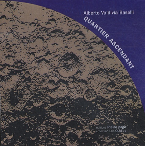 Alberto Valvidia Baselli - Quartier ascendant 5 - Nouvelle lune.