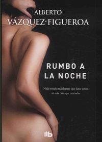 Alberto Vázquez-Figueroa - Rumbo a la noche.