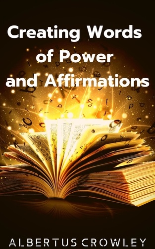  Albertus Crowley - Creating Words of Power and Affirmations.
