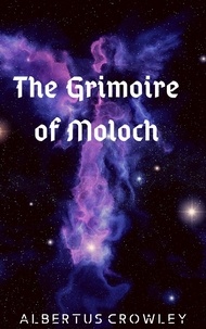  Albertus Crowley - The Grimoire of Moloch.