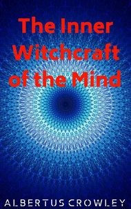 The Inner Witchcraft of the Mind