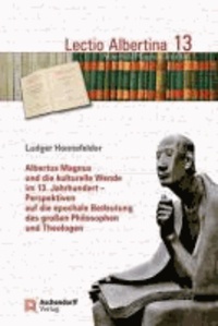 Albertus Magnus und die kulturelle Wende im 13. Jahrhundert - Perspektiven auf die epochale Bedeutung des großen Philosophen und Theologen.