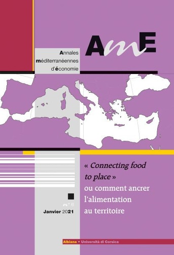  Albiana - Annales méditerranéennes d'économie N° 6, janvier 2021 : "Connecting food to place" ou comment ancrer l'alimentation au territoire.