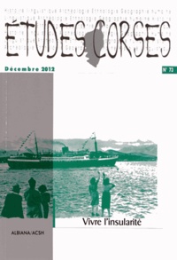 Joseph Martinetti et Vannina Bernard-Leoni - Etudes corses N° 73, Décembre 2012 : Vivre l'insularité.