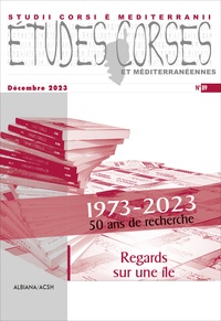  Albiana - Etudes corses N° 89, décembre 2023 : 1973-2023, 50 ans de recherche - Regards sur une île.